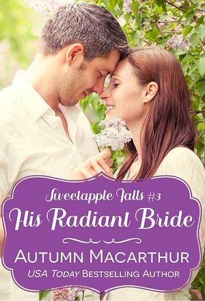 His Radiant Bride by Autumn Macarthur