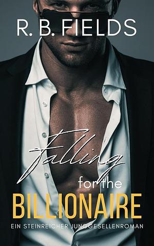 Falling for the Billionaire  by R. B. Fields