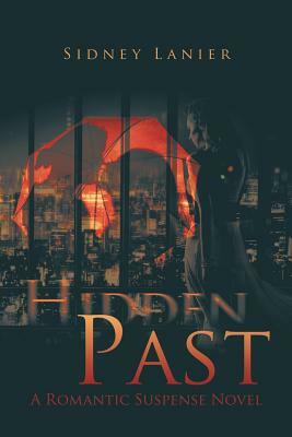 Hidden Past: A Romantic Suspense Novel by Sidney Lanier