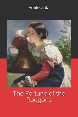 The Fortune of the Rougons by Émile Zola