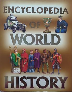 Encyclopedia of World History  by Anita Ganeri, Hazel Mary Martell, Brian Williams