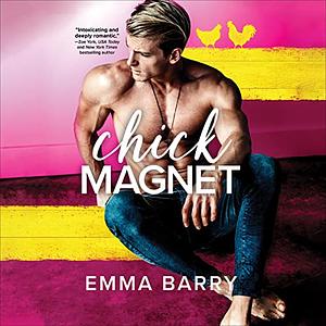 Chick Magnet by Emma Barry