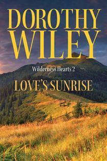 Love's Sunrise by Dorothy Wiley