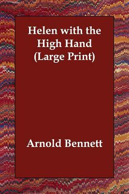 Helen with the High Hand by Arnold Bennett