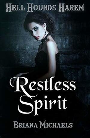 Restless Spirit by Briana Michaels
