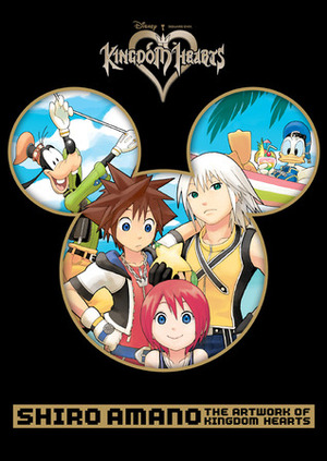 Shiro Amano: The Artwork of Kingdom Hearts by Shiro Amano