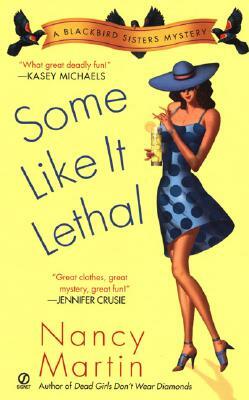 Some Like It Lethal: A Blackbird Sisters Mystery by Nancy Martin