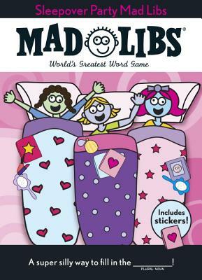 Sleepover Party Mad Libs: The Deluxe Edition by Mad Libs