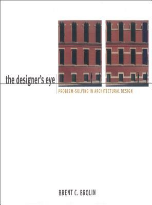 The Designer's Eye by Brent C. Brolin