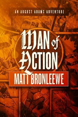 Man Of Action by Matt Bronleewe