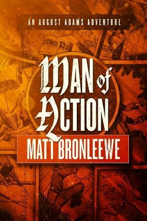 Man Of Action by Matt Bronleewe