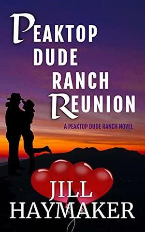 Peaktop Dude Ranch Reunion by Jill Haymaker, Jill Haymaker