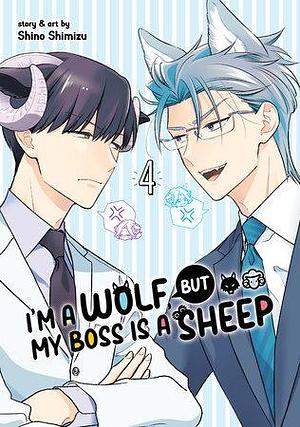 I'm a Wolf, but My Boss is a Sheep! Vol. 4 by Shino Shimizu, Shino Shimizu