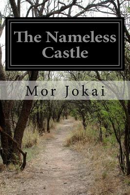 The Nameless Castle by Mór Jókai