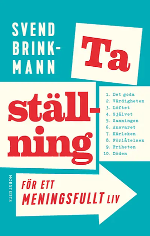 Ta ställning för ett meningsfullt liv by Svend Brinkmann