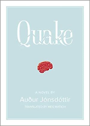 Quake by Audur Jonsdottir