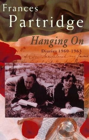 Hanging On: Diaries 1960-1963 by Frances Partridge