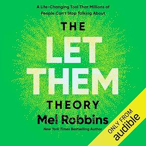 The Let Them Theory: A Life-Changing Tool That Millions of People Can't Stop Talking About by Mel Robbins