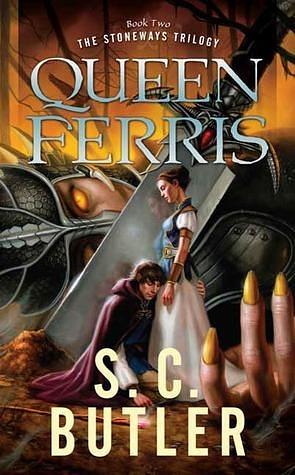 Queen Ferris: Book Two of the Stoneways Trilogy by S.C. Butler, S.C. Butler