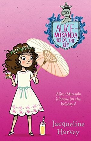 Alice-Miranda Holds the Key by Jacqueline Harvey