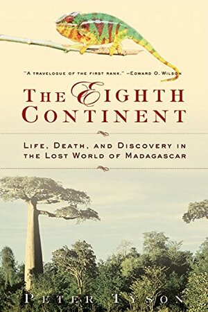 The Eighth Continent:: Life, Death, and Discovery in the Lost World of Madagascar by Peter Tyson