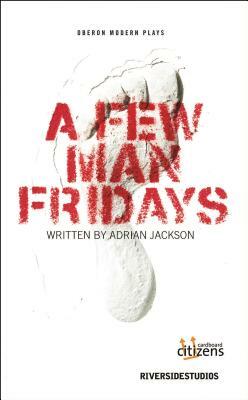 A Few Man Fridays by Adrian Jackson