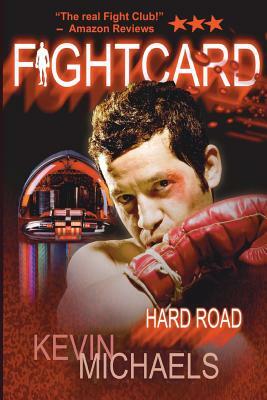 Fight Card: Hard Road by Kevin Michaels