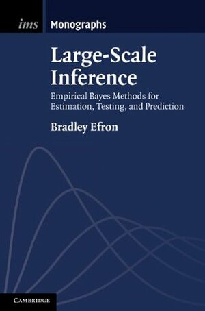 Large-Scale Inference (Institute of Mathematical Statistics Monographs) by Bradley Efron