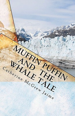 Muffin Puffin and the Whale Tale: Book 5 in the Horsey and Friends Series by Catherine McGrew Jaime