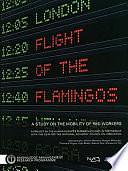 Flight of the Flamingos: A Study on the Mobility of R &amp; D Workers : a Project by the Human Sciences Research Council in Partnership with the CSIR for the National Advisory Council on Innovation by Michael Kahn