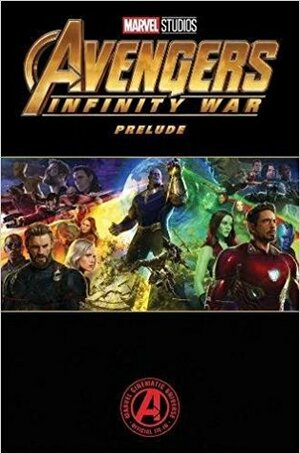 Marvel's Avengers: Infinity War Prelude by Will Corona Pilgrim, Tigh Walker