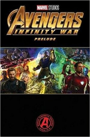 Marvel's Avengers: Infinity War Prelude by Tigh Walker, Will Corona Pilgrim