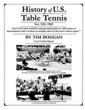 History of U.S. Table Tennis Volume 12 by Tim Boggan