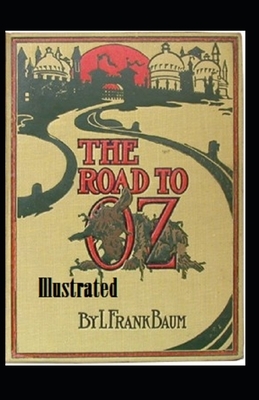 The Road to Oz Illustrated by L. Frank Baum