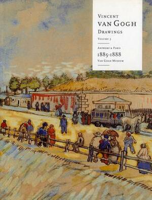 Vincent Van Gogh Drawings: Antwerp and Paris, 1885-1888 Volume 3: Volume 3: Antwerp and Paris 1885-1888 by Maryje Vellekoop, Sjraar Van Heugten