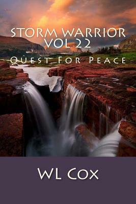 Storm Warrior Vol 22: Quest For Peace by Wl Cox