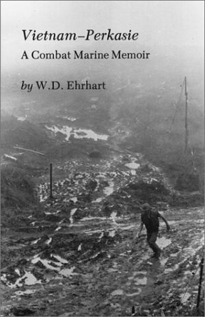 Vietnam Perkasie: A Combat Marine Memoir by W.D. Ehrhart