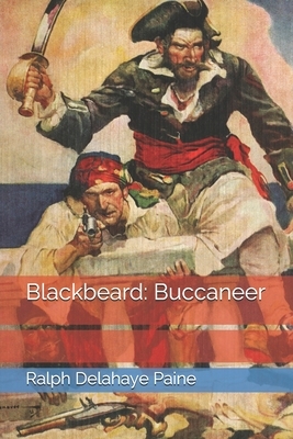 Blackbeard: Buccaneer by Ralph Delahaye Paine