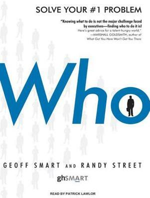 Who: The a Method for Hiring by Randy Street, Geoff Smart