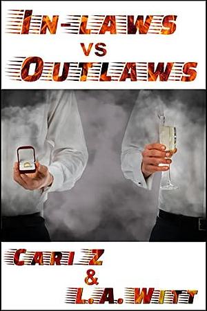 In-Laws vs. Outlaws by Cari Z, Cari Z, L.A. Witt