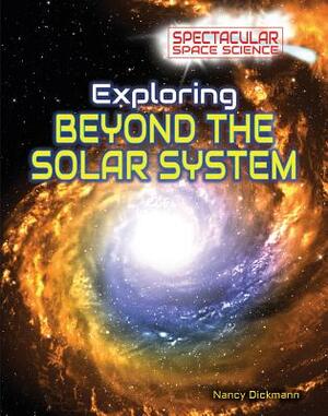 Exploring Beyond the Solar System by Nancy Dickmann