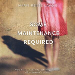 Some Maintenance Required by Marie-Renée Lavoie