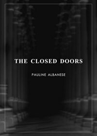 The Closed Doors by Pauline Albanese