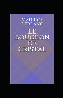 Le Bouchon de cristal illustrée by Maurice Leblanc