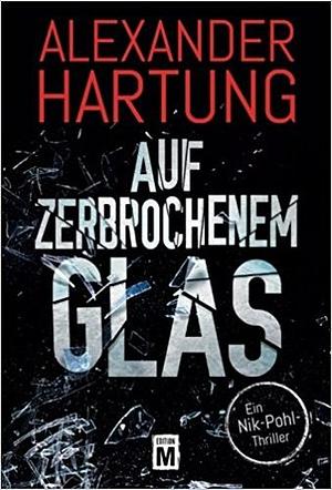 Auf zerbrochenem Glas by Alexander Hartung