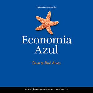 Economia Azul by Duarte Bué Alves