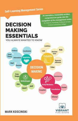 Decision Making Essentials You Always Wanted to Know (Self-Learning Management Series) by Vibrant Publishers