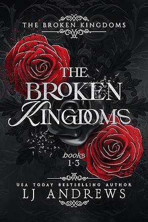 The Broken Kingdoms 1-3: The Northern Kingdom by LJ Andrews