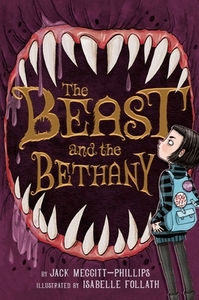 The Beast and the Bethany, Volume 1 by Jack Meggitt-Phillips