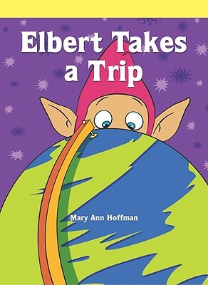 Elbert Takes a Trip by Mary Ann Hoffman